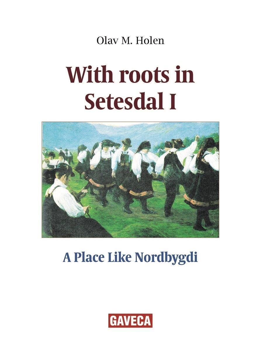 With roots in Setesdal. I. A place like Nordbygdi
