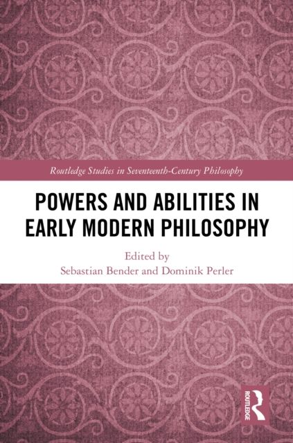 Powers and Abilities in Early Modern Philosophy