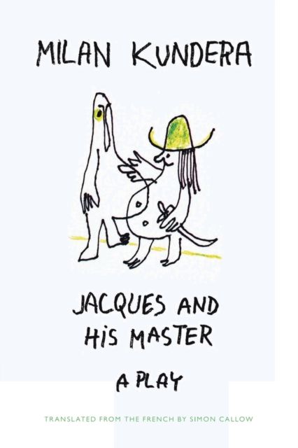 Jacques and His Master : A Play