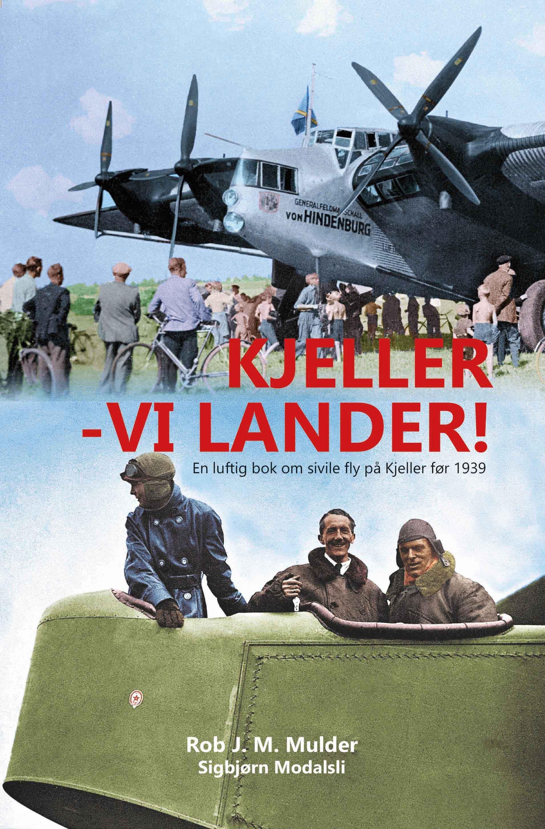 Forsidebilde av Kjeller - vi lander! : en luftig bok om sivile fly på Kjeller før 1939