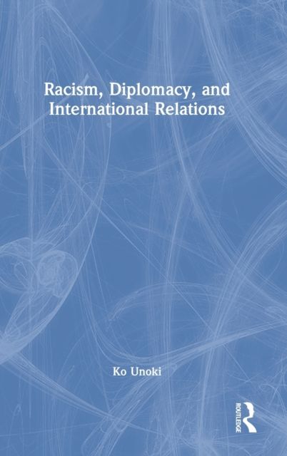 Racism, Diplomacy, and International Relations