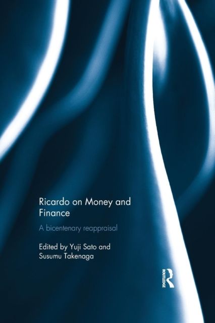 Ricardo on Money and Finance : A Bicentenary Reappraisal