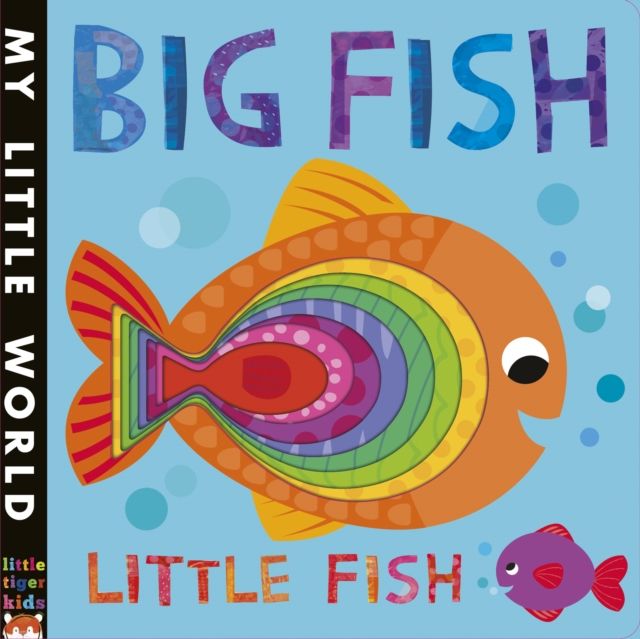 Big Fish, Little Fish : A bubbly book of opposites