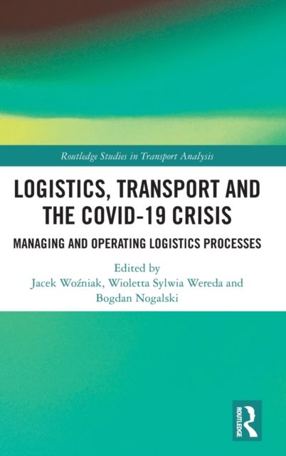 Logistics, Transport and the COVID-19 Crisis : Managing and Operating Logistics Processes