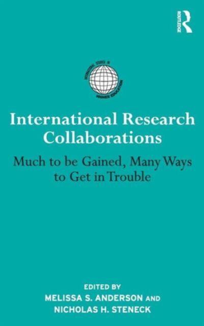 International Research Collaborations : Much to be Gained, Many Ways to Get in Trouble