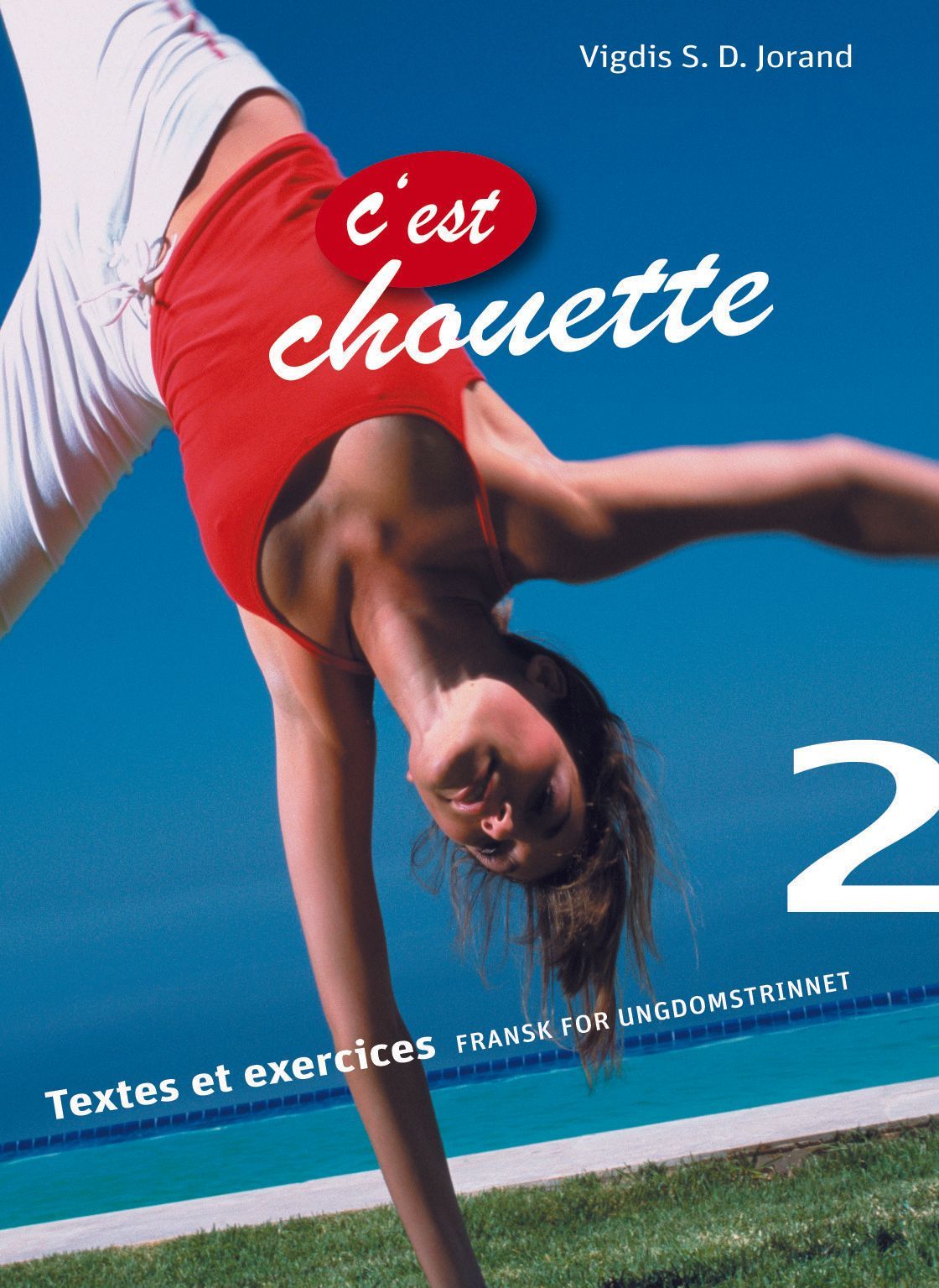 C'est chouette 2 : textes et exercises : fransk for ungdomstrinnet