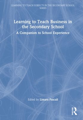 Learning to Teach Business in the Secondary School : A Companion to School Experience