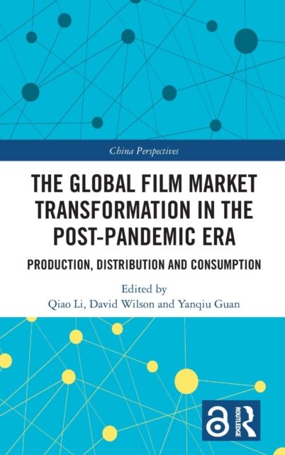 The Global Film Market Transformation in the Post-Pandemic Era : Production, Distribution and Consumption