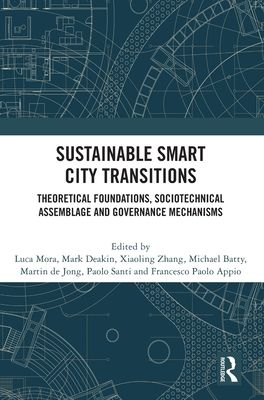 Sustainable Smart City Transitions : Theoretical Foundations, Sociotechnical Assemblage and Governance Mechanisms