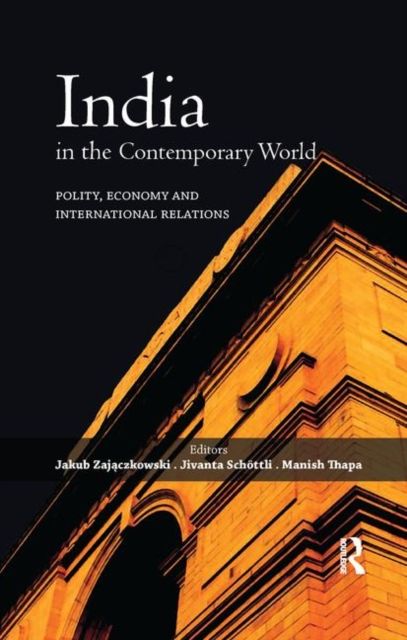 India in the Contemporary World : Polity, Economy and International Relations
