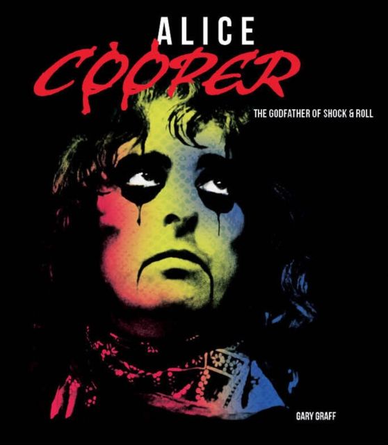 Alice Cooper : The Godfather of Shock & Roll