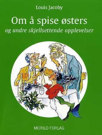 Om å spise østers : og andre skjellsettende opplevelser