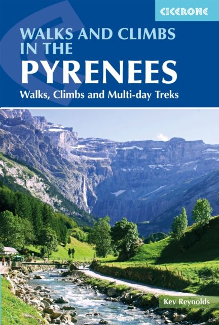 Walks and climbs in the Pyrenees : walks, climbs and multi-day treks