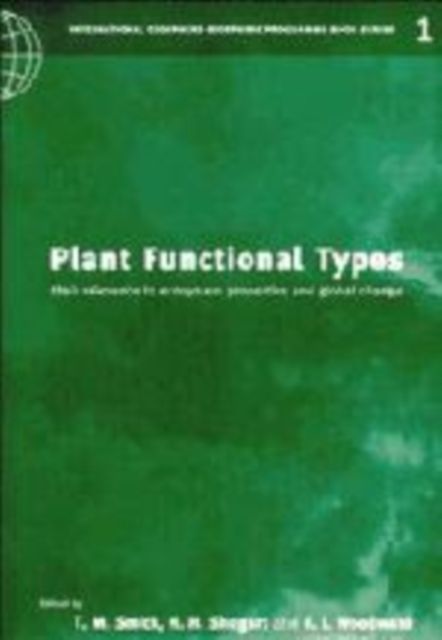 Plant Functional Types : Their Relevance to Ecosystem Properties and Global Change