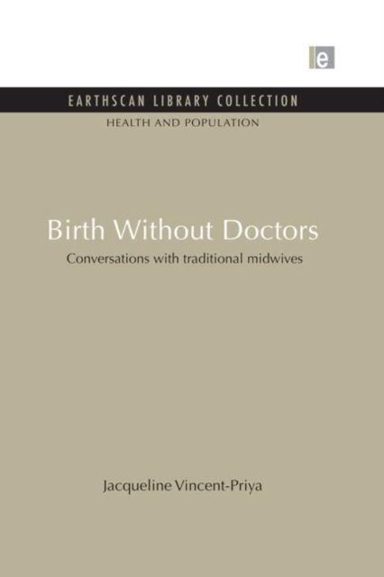 Birth Without Doctors : Conversations with traditional midwives