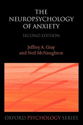 The Neuropsychology of Anxiety : An enquiry into the function of the septo-hippocampal system