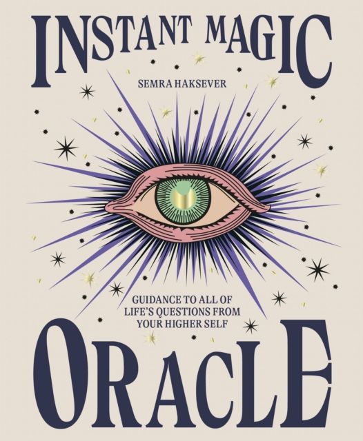 Instant Magic Oracle : Guidance to all of life’s questions from your higher self