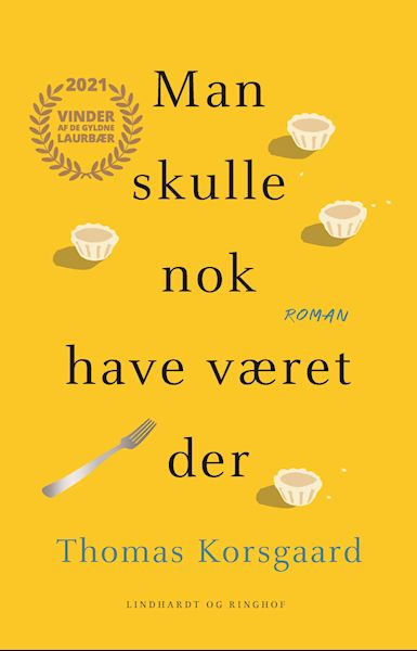 Man skulle nok have været der : roman