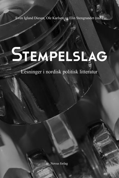 Stempelslag : lesninger i nordisk politisk litteratur