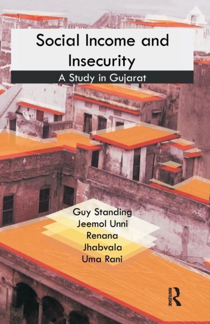 Social Income and Insecurity : A Study in Gujarat