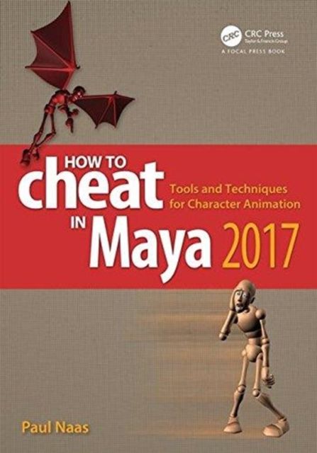 How to Cheat in Maya 2017 : Tools and Techniques for Character Animation