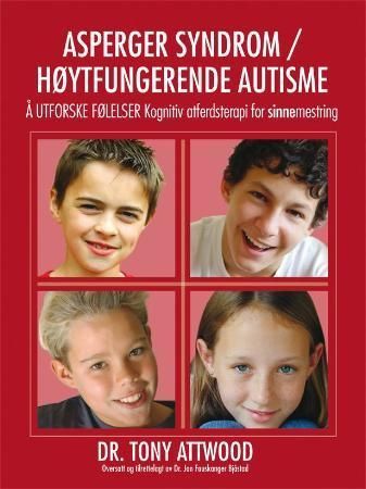 Å utforske følelser : kognitiv atferdsterapi for sinnemestring : Asperger syndrom, høytfungerende autisme og beslektede vansker
