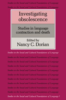 Investigating Obsolescence : Studies in Language Contraction and Death