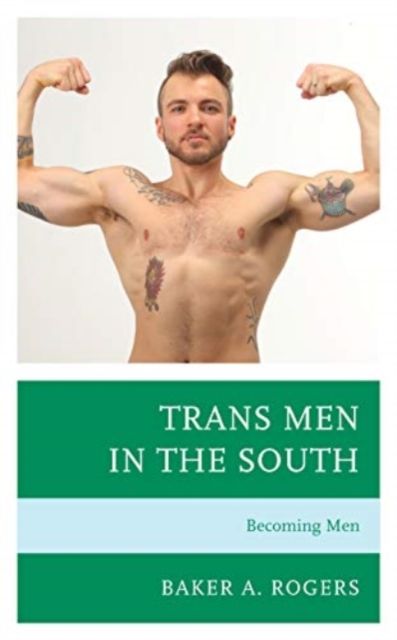 Trans Men in the South : Becoming Men