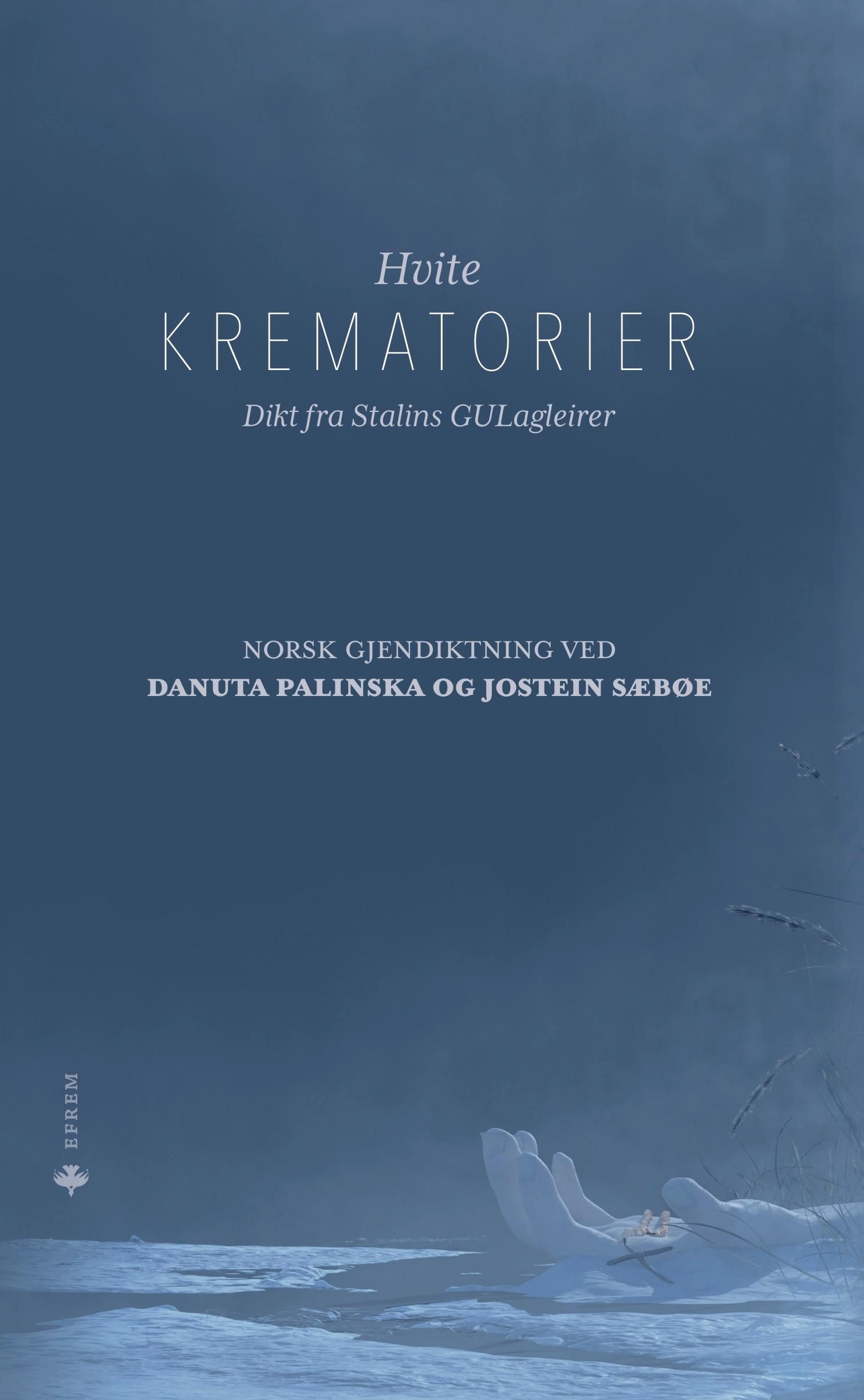 Hvite krematorier : dikt fra Stalins Gulagleirer