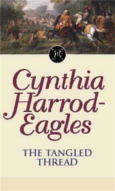 The Tangled Thread : The Morland Dynasty, Book 10