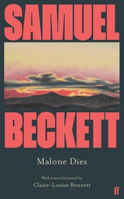 Malone Dies : Introduced by Claire-Louise Bennett