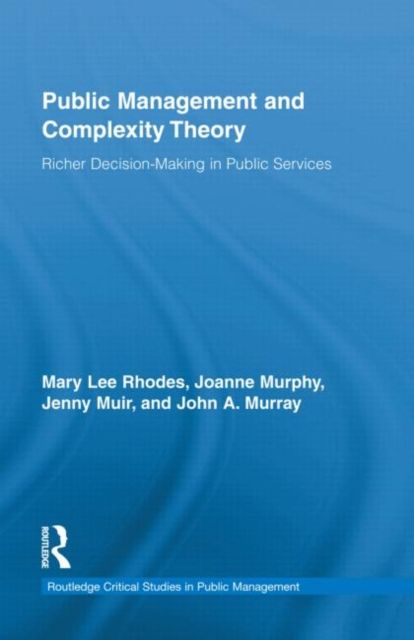 Public Management and Complexity Theory : Richer Decision-Making in Public Services