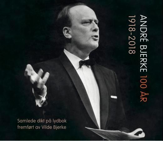 André Bjerke 100 år 1918-2018 : samlede dikt på lydbok