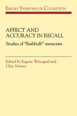 Affect and Accuracy in Recall : Studies of 'Flashbulb' Memories