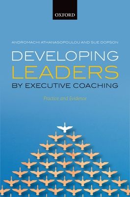 Developing Leaders by Executive Coaching : Practice and Evidence