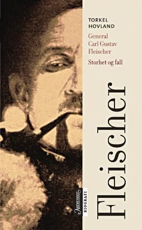 Forsidebilde av General Carl Gustav Fleischer : storhet og fall