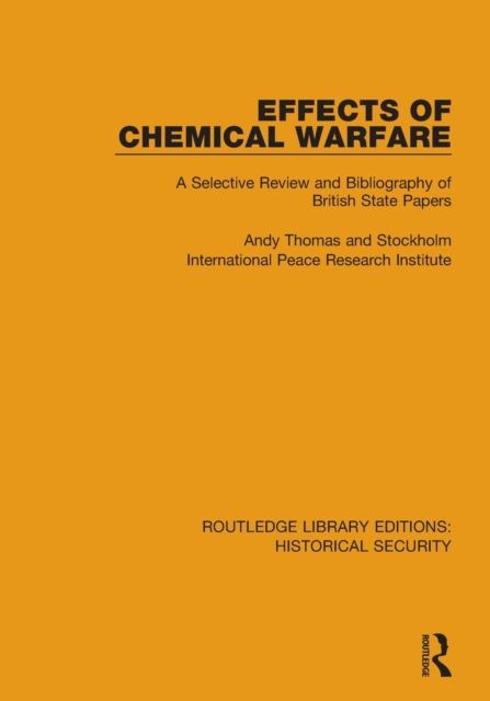 Effects of Chemical Warfare : A Selective Review and Bibliography of British State Papers