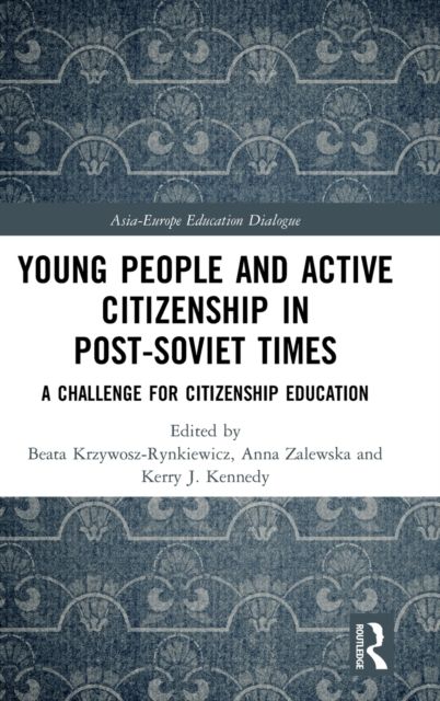 Young People and Active Citizenship in Post-Soviet Times : A Challenge for Citizenship Education