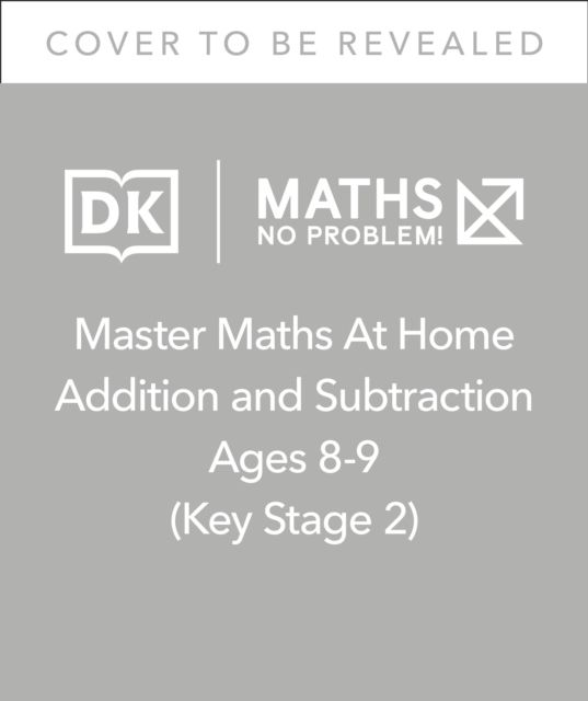 Maths — No Problem! Addition and Subtraction, Ages 8-9 (Key Stage 2)