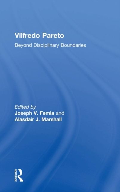 Vilfredo Pareto : Beyond Disciplinary Boundaries