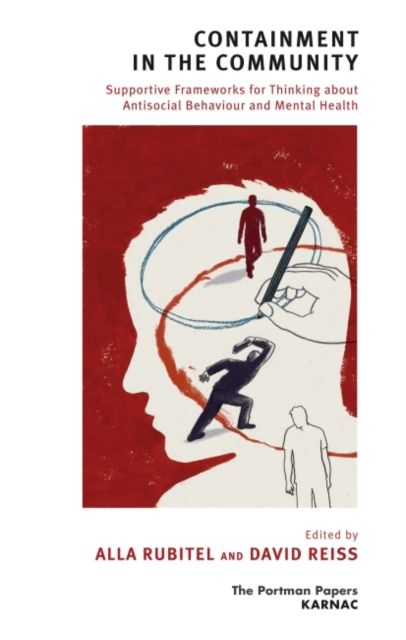 Containment in the Community : Supportive Frameworks for Thinking about Antisocial Behaviour and Mental Health