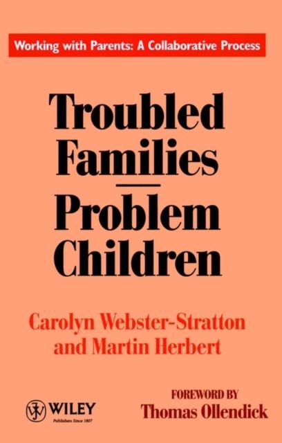 Troubled Families-Problem Children : Working with Parents: A Collaborative Process