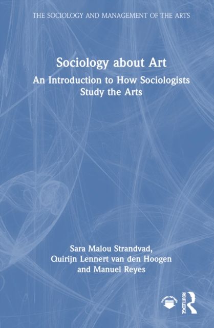 Sociology about Art : An Introduction to How Sociologists Study the Arts