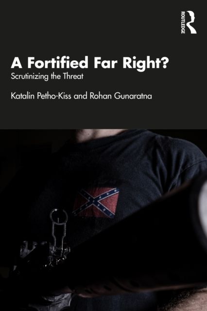 A Fortified Far Right? : Scrutinizing the Threat