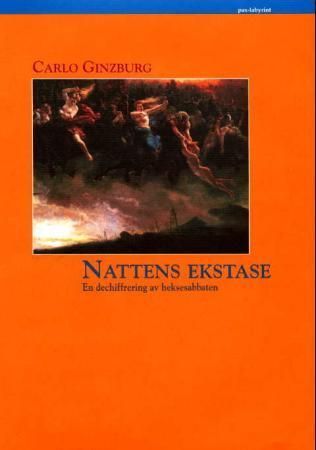Nattens ekstase : en dechiffrering av heksesabbaten