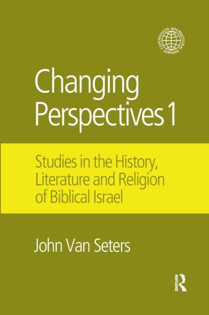 Changing Perspectives 1 : Studies in the History, Literature and Religion of Biblical Israel