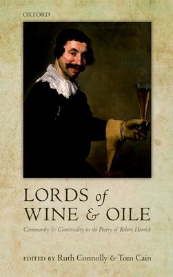 'Lords of Wine and Oile' : Community and Conviviality in the Poetry of Robert Herrick