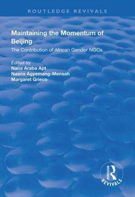 Maintaining the Momentum of Beijing : The Contribution of African Gender NGOs