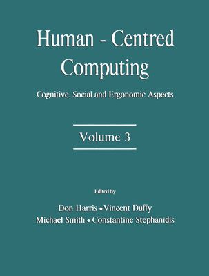 Human-Centered Computing : Cognitive, Social, and Ergonomic Aspects, Volume 3