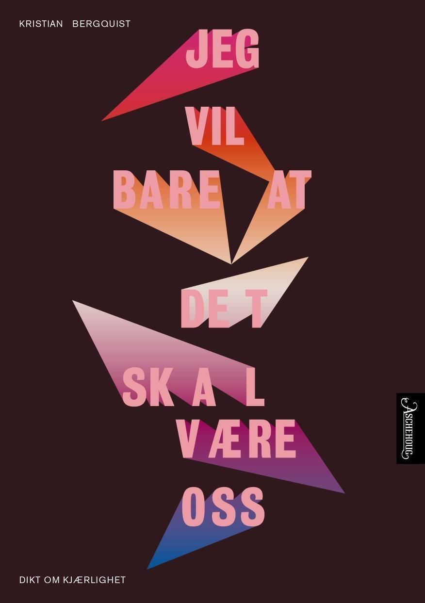 Jeg vil bare at det skal være oss : dikt